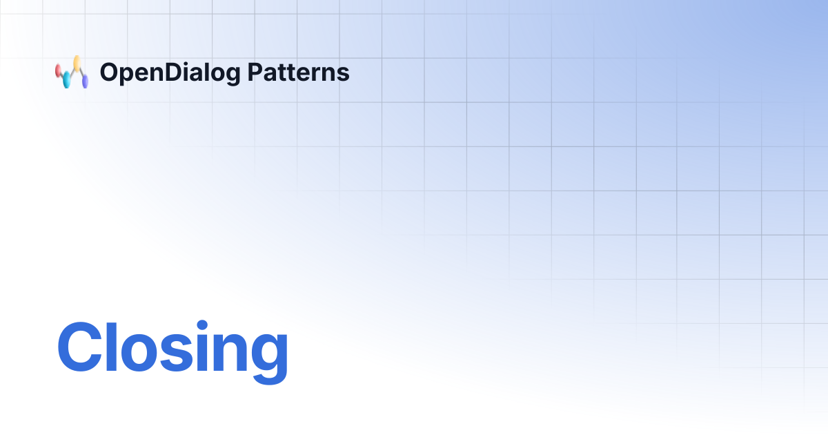 Closing | OpenDialog Patterns